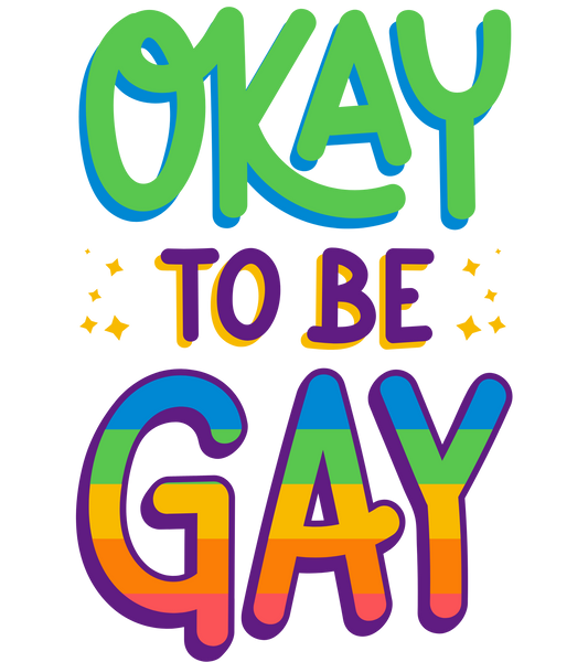 Shirts - Okay To Be Gay