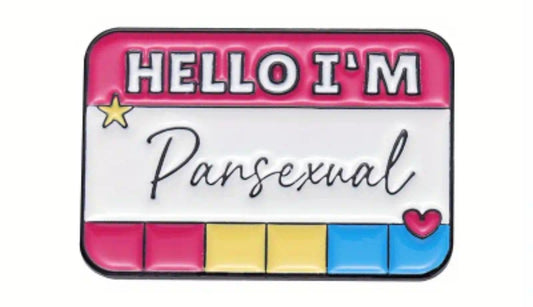 Hello I'm Pansexual Pins